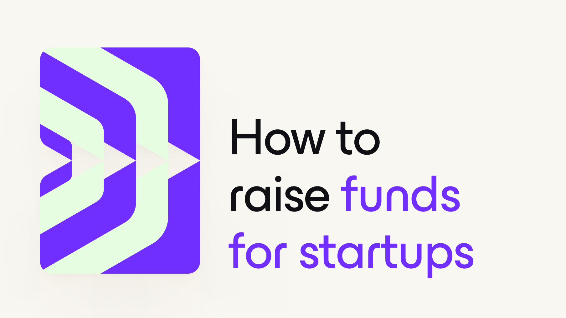 How to raise funds for startups Understanding the 6 types of funding